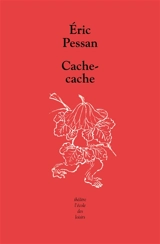 Cache-cache - Eric Pessan