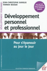 Développement personnel et professionnel : pour s'épanouir au jour le jour - Jean-Christophe Durieux