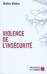 Violence de l'insécurité - Didier Robin