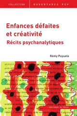 Enfances défaites et créativité : récits psychanalytiques - Rémy Puyuelo