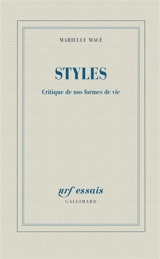 Styles : critique de nos formes de vie - Marielle Macé