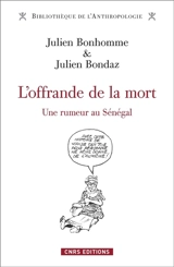L'offrande de la mort : une rumeur au Sénégal - Julien Bonhomme