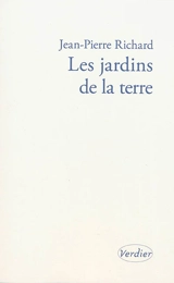 Pêle-mêle. Vol. 2. Les jardins de la Terre - Jean-Pierre Richard