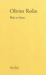 Bric et broc - Olivier Rolin