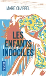 Les enfants indociles - Marie Charrel