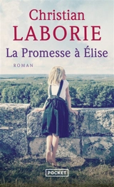 La promesse à Elise - Christian Laborie