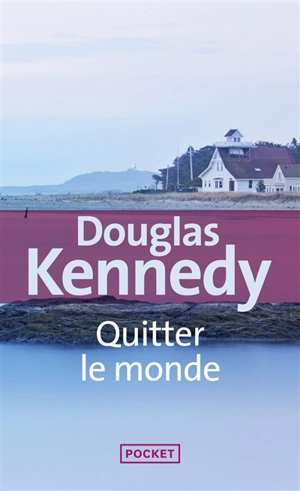 Quitter le monde - Douglas Kennedy