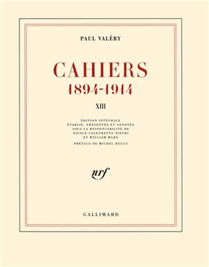 Cahiers : 1894-1914. Vol. 13. Mars 1914-janvier 1915 - Paul Valéry