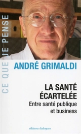 La santé confisquée - André Grimaldi