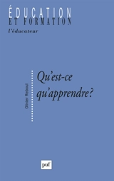 Qu'est-ce qu'apprendre ? : pour une philosophie de l'enseignement - Olivier Reboul