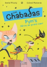 Les Chabadas. Vol. 1. Pym's, héros au grand coeur - Daniel Picouly