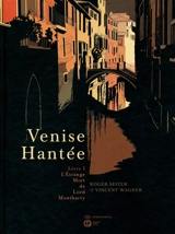 Venise hantée. Vol. 1. L'étrange mort de Lord Montbarry - Roger Seiter