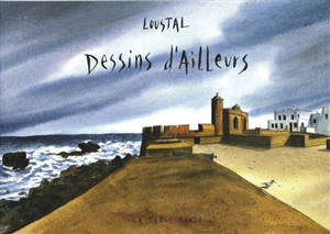 Dessins d'ailleurs - Loustal