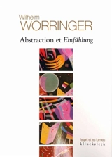 Abstraction et Einfühlung : contribution à la psychologie du style - Wilhelm Robert Worringer