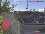 Les cris des murs : avec les street-artistes lyonnais - Adèle Alberge