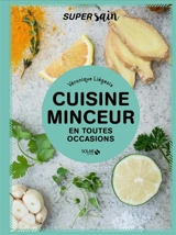 Cuisine minceur : en toutes occasions - Véronique Liégeois