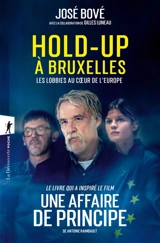 Hold-up à Bruxelles : les lobbies au coeur de l'Europe - José Bové