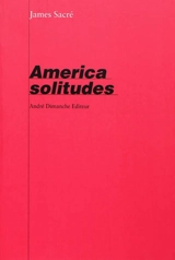 America solitudes - James Sacré