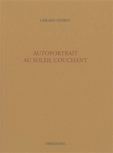 Autoportrait au soleil couchant - Gérard Noiret
