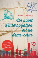 Un point d'interrogation est un demi-coeur - Sofia Lundberg