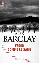 Froid comme le sang - Alex Barclay