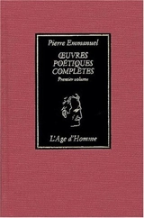 Oeuvres poétiques complètes. Vol. 1 - Pierre Emmanuel