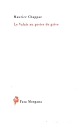 Le Valais au gosier de grive - Maurice Chappaz