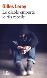 Le diable emporte le fils rebelle - Gilles Leroy