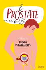 La prostate : on en parle - François Desgrandchamps