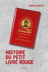 Histoire du Petit Livre rouge - Pascale Nivelle