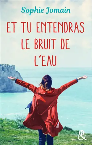 Et tu entendras le bruit de l'eau - Sophie Jomain