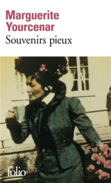 Le Labyrinthe du monde. Vol. 1. Souvenirs pieux - Marguerite Yourcenar