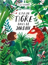 Il y a un tigre dans le jardin - Lizzy Stewart