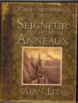 Cahier de croquis du Seigneur des anneaux - Alan Lee