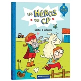 Les héros du CP. Sortie à la ferme : niveau lecture 1 - Marie-Désirée Martins