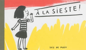 A la sieste ! - Iris de Moüy
