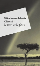 Climat : le vrai et le faux - Valérie Masson-Delmotte