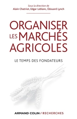Organiser les marchés agricoles : le temps des fondateurs, des années 1930 aux années 1950
