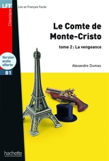 Le comte de Monte-Cristo. Vol. 2. La vengeance : B1 - Alexandre Dumas