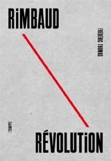 Rimbaud révolution - Frédéric Thomas
