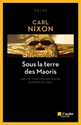 Sous la terre des Maoris - Carl Nixon