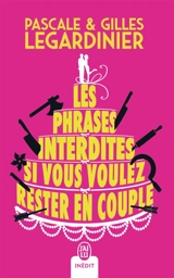 Les phrases interdites si vous voulez rester en couple - Pascale Legardinier