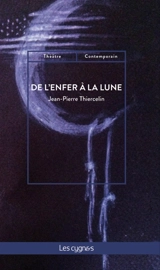 De l'enfer à la lune - Jean-Pierre Thiercelin