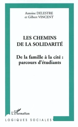 Les chemins de la solidarité : de la famille à la cité : parcours d'étudiants - Antoine Delestre