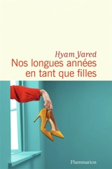 Nos longues années en tant que filles - Hyam Yared