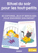 Rituel du soir pour les tout-petits : 30 histoires, jeux et berceuses pour endormir son enfant : 0-3 ans - Pascale Pavy