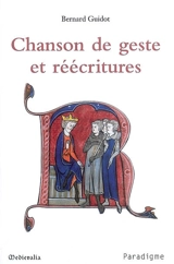 Chanson de gestes et réécritures - Bernard Guidot