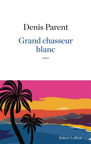 Grand chasseur blanc - Denis Parent
