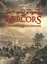 Les contes et légendes du Vercors et du pays des Quatre Montagnes - Claude Ferradou