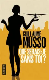 Que serais-je sans toi ? - Guillaume Musso